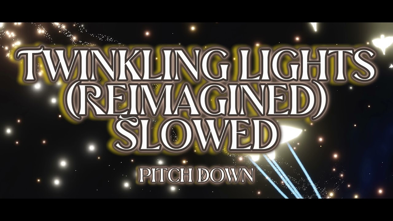 Auni - Twinkling lights (Reimagined) - [Slowed Down] & [Pitch Down]