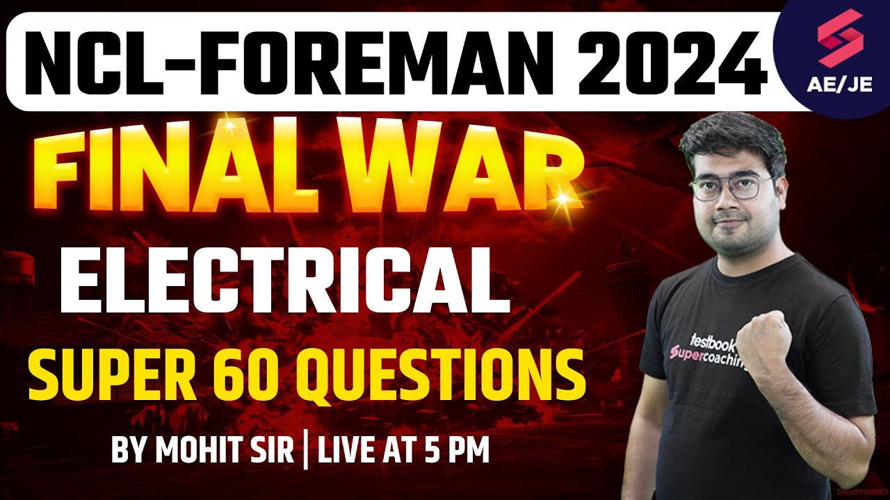 NCL Foreman Electrical Final War | Most Expected Paper | CSEB JE Electrical By Mohit Sir