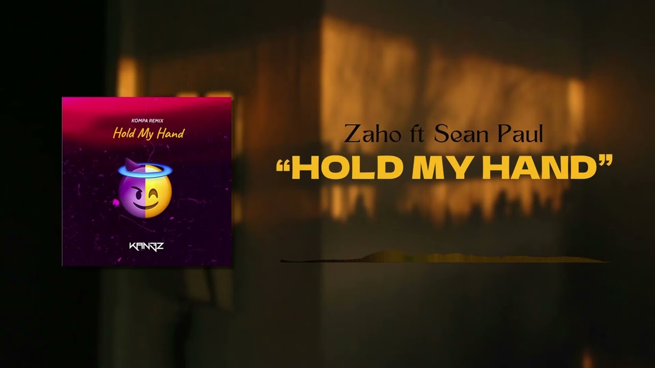 Zaho ft Sean Paul X KAN3Z - Hold my hand [KOMPA REMIX]