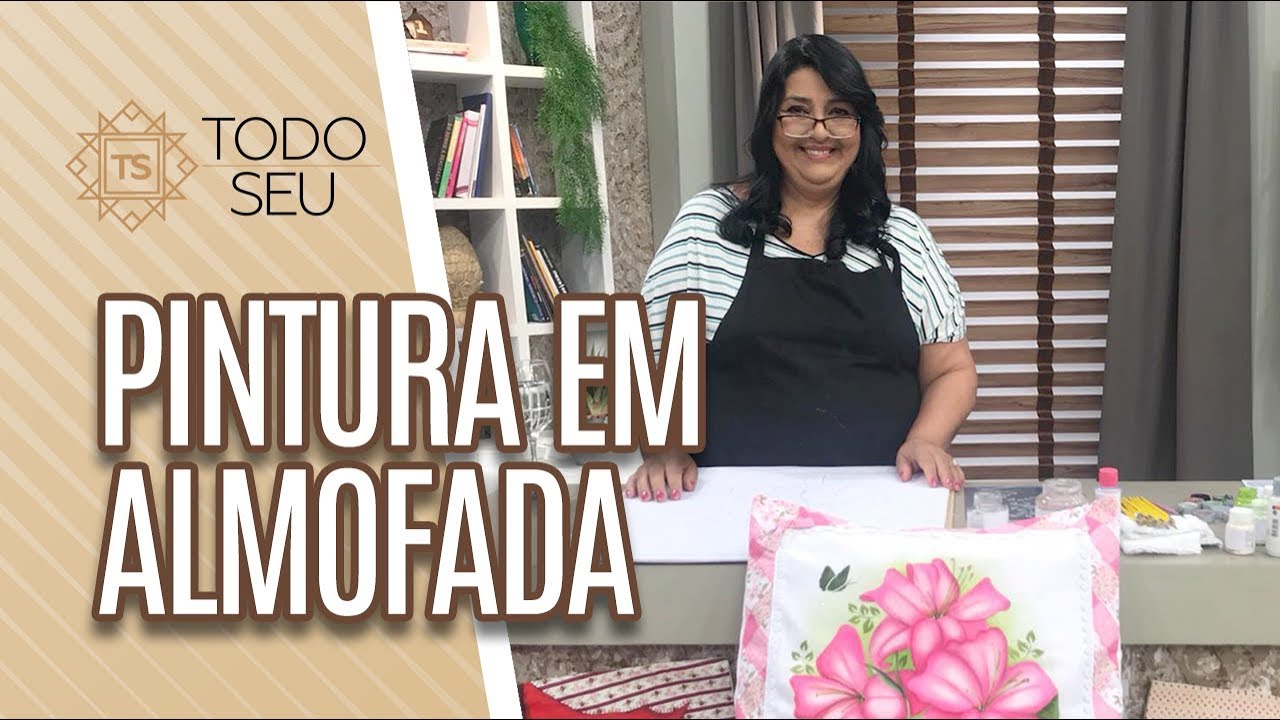 Pintura em almofada - Todo Seu (10/07/19)