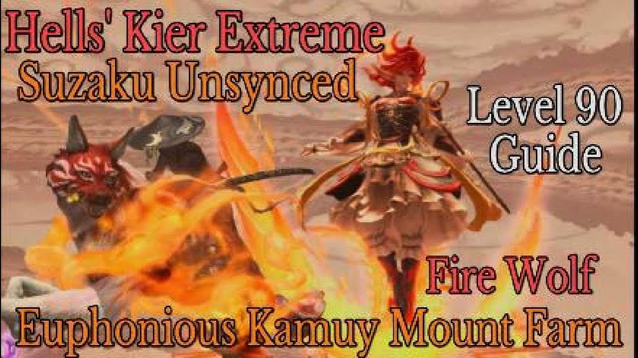 Hell's Kier Extreme: Suzaku Unsynced (Level 90 Mount Farm Guide) Fire Wolf - FFXIV