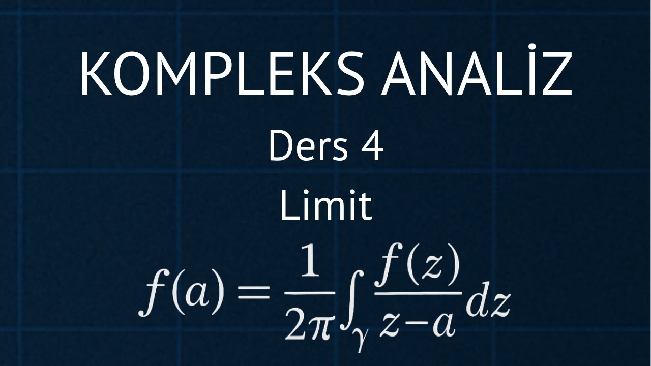 Kompleks Analiz Ders 4: Kompleks Fonksiyonlarda Limit