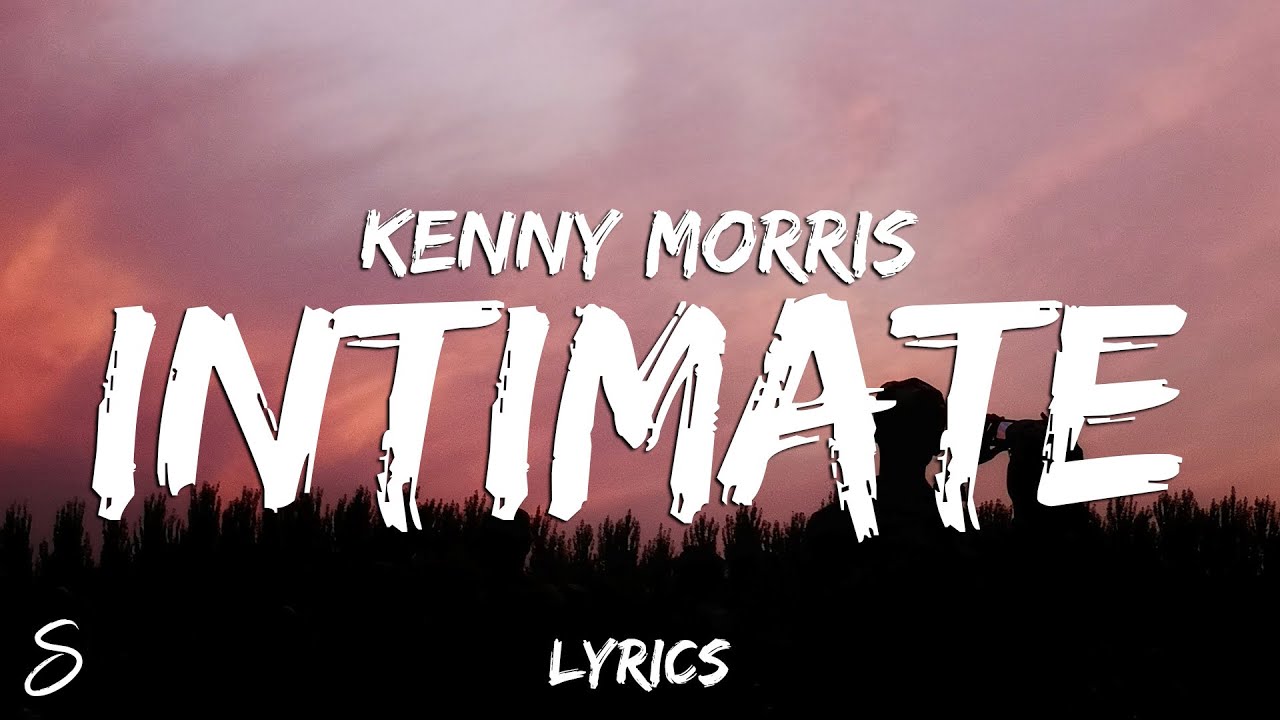 Kenny Morris - intimate (Lyrics)