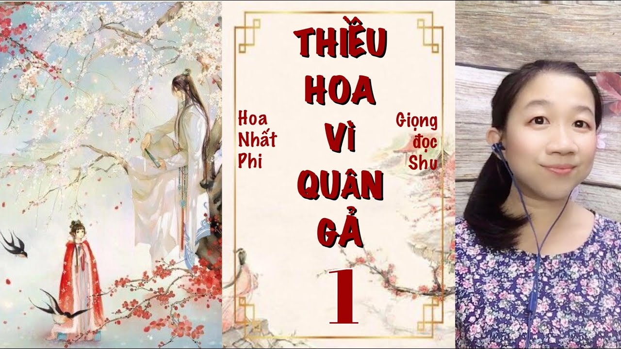 Truyện trọng sinh cổ đại (2020)  - Thiều Hoa Vì Quân Gả (Hoa Nhật Phi) - Phần 1