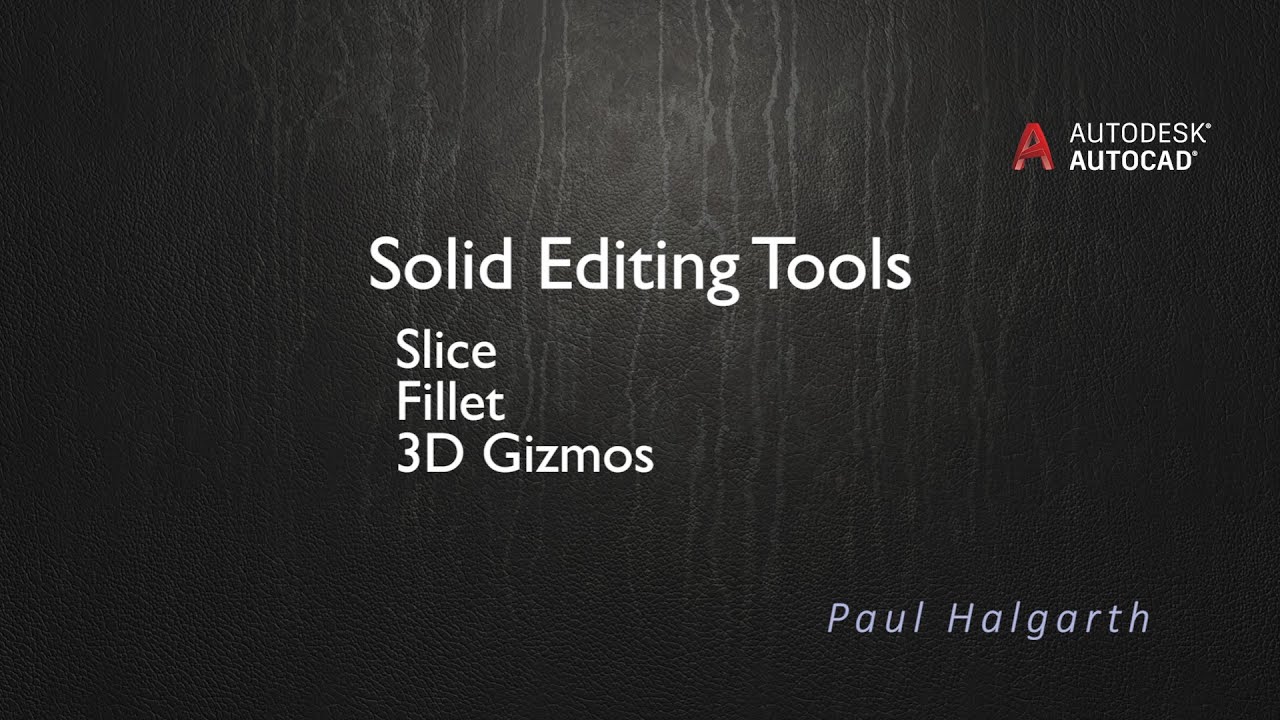 34. Solid Editing Tools - Slice, Fillet and 3D Gizmos