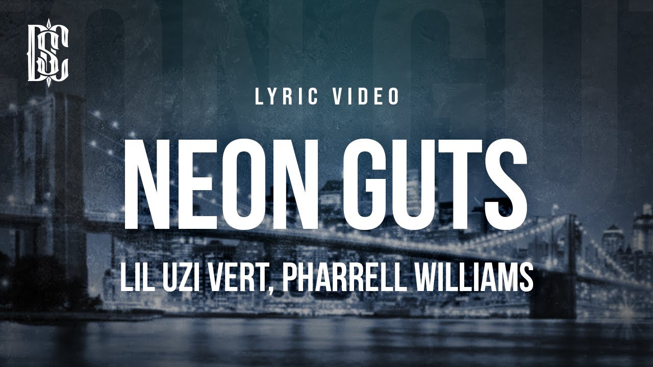 Lil Uzi Vert feat. Pharrell Williams - Neon Guts | Lyrics