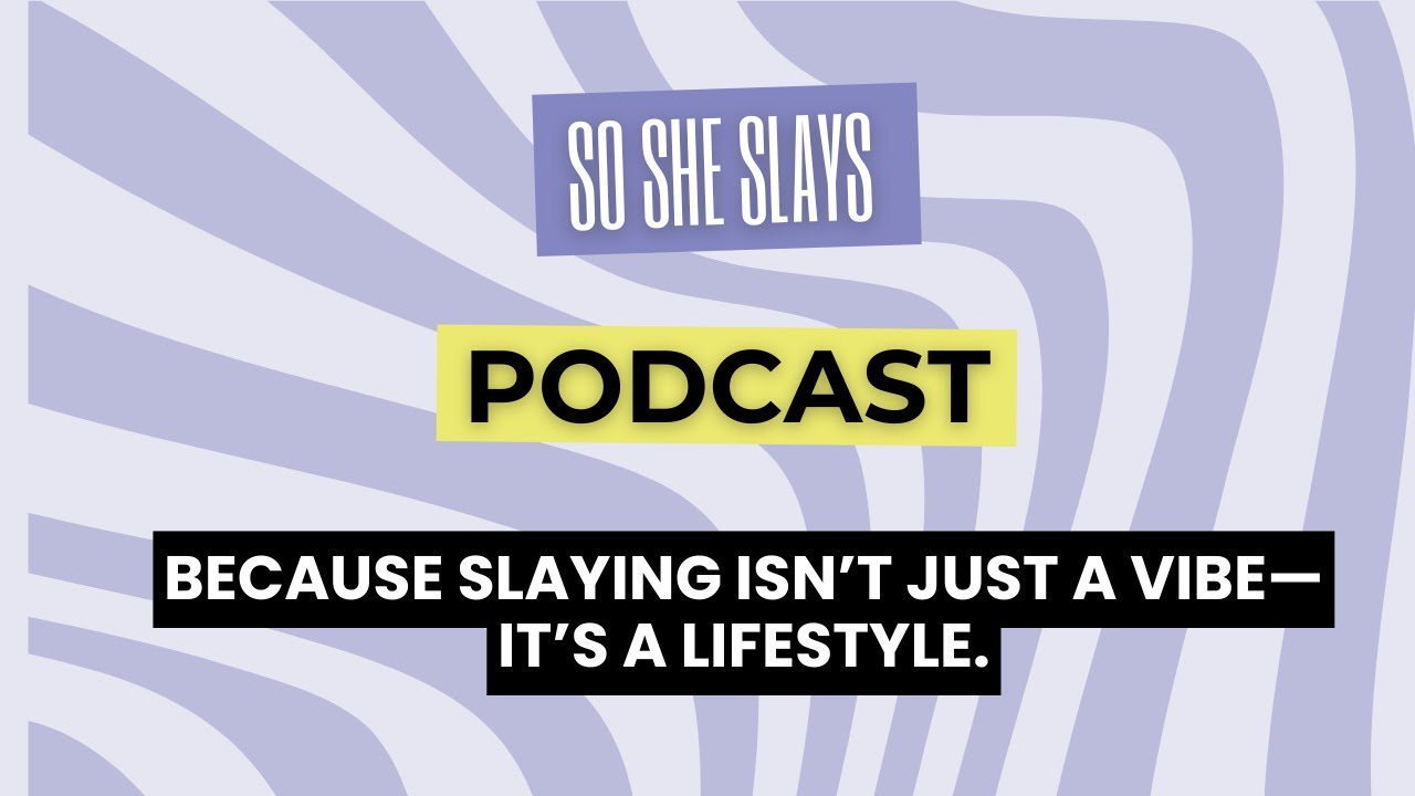 Let's Get Real About Race: The So She Slays Show