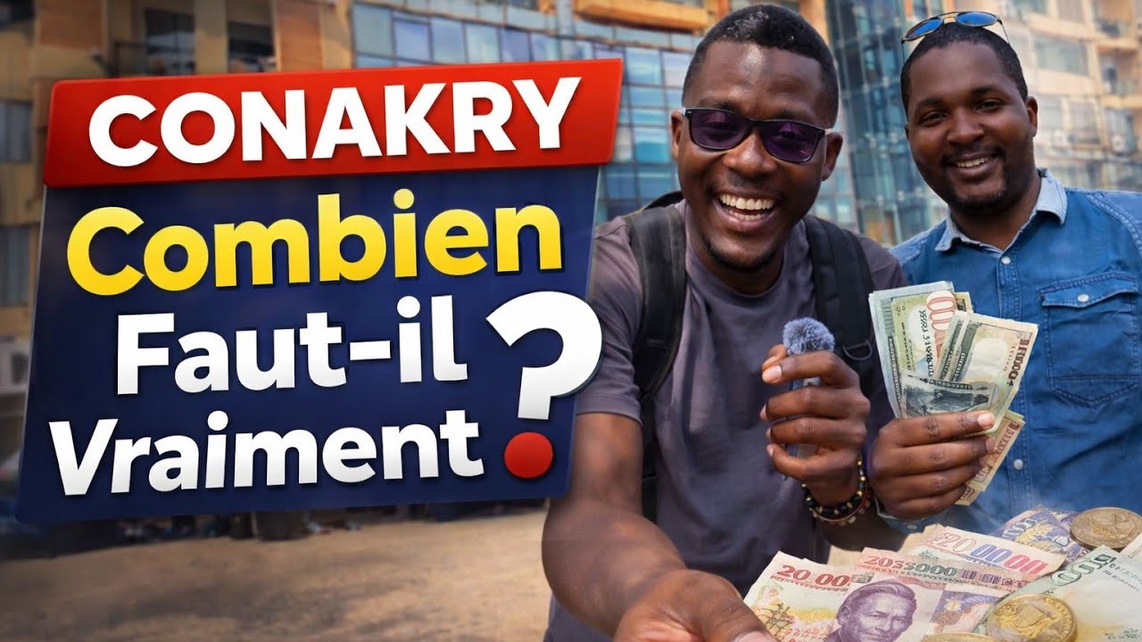 Conakry : Combien faut-il Vraiment par mois pour y Vivre ?