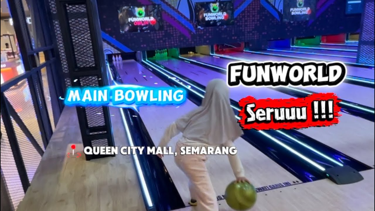 Game Fun Semarang: pecaah pertama kali Main Bowling di Funworld Queencity Mall Semarang 