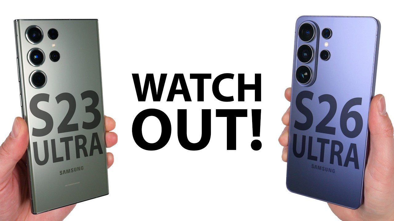 Galaxy S26 Ultra vs S23 Ultra - Don't Make This Mistake!