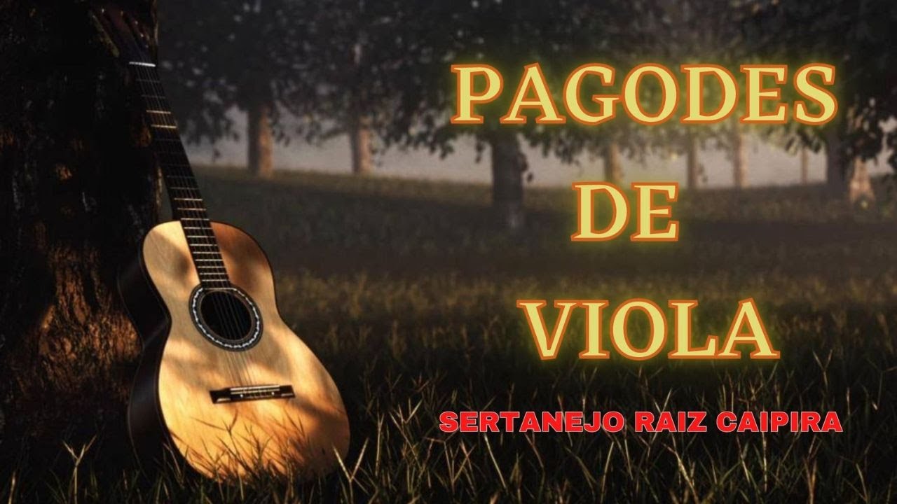 PAGODES DE VIOLA SERTANEJO RAIZ CAIPIRA