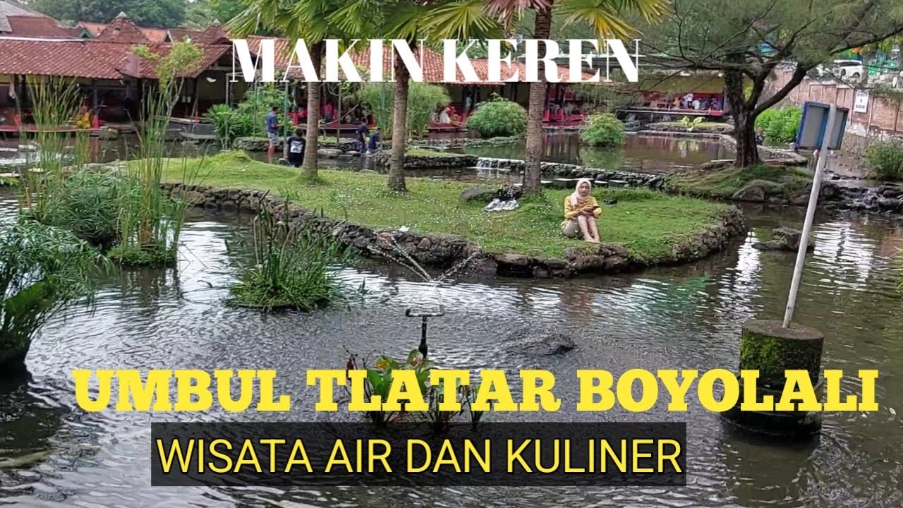 UMBUL TLATAR BOYOLALI , WISATA AIR DAN KULINER UNTUK KELUARGA