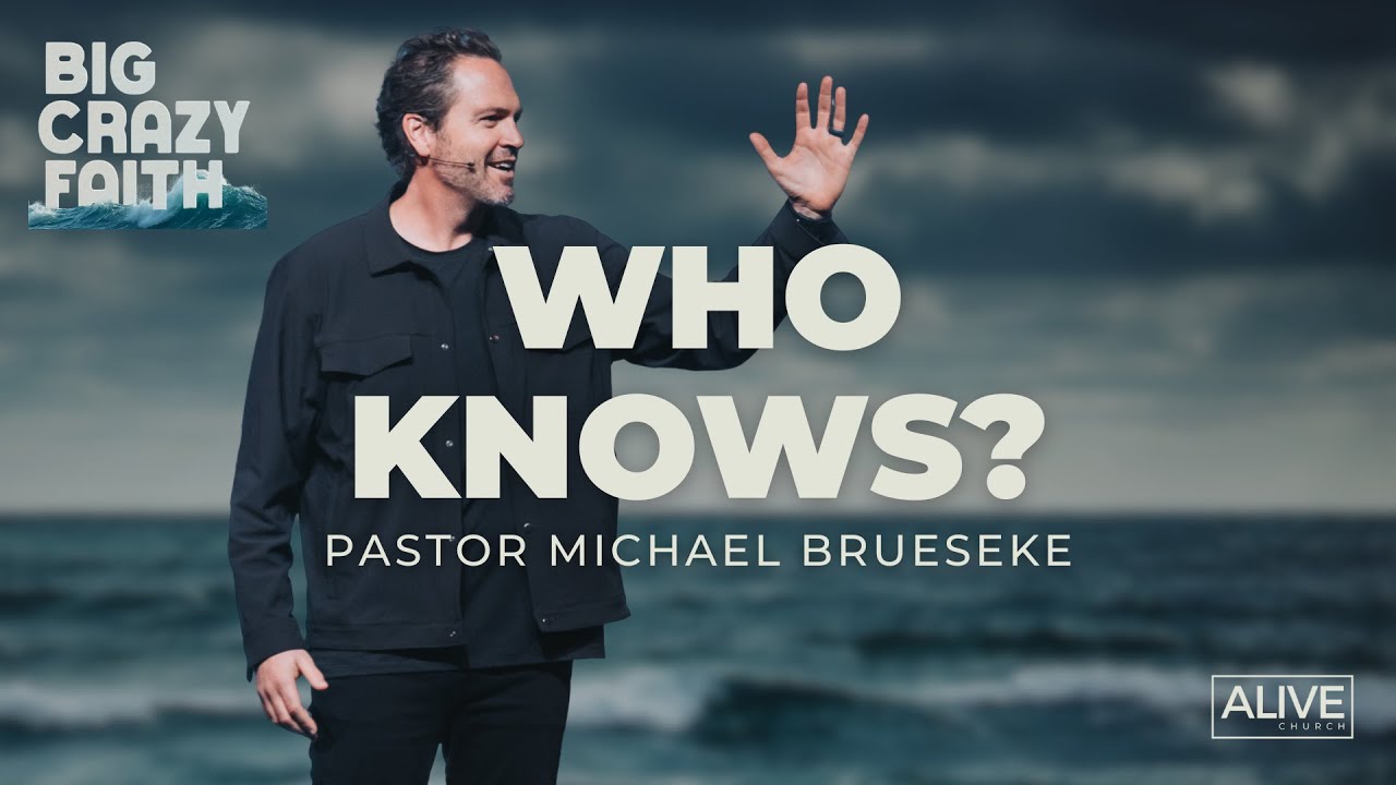 Who Knows? | Pastor Michael Brueseke