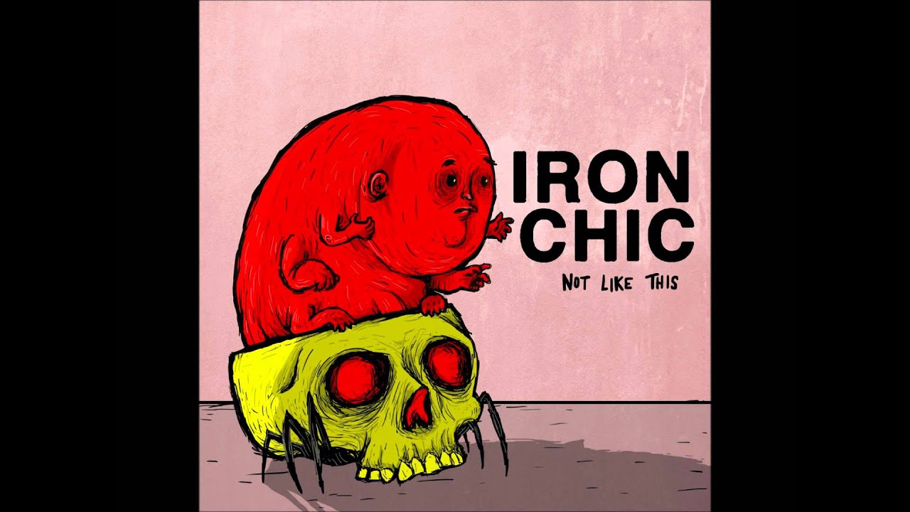 Iron Chic- 