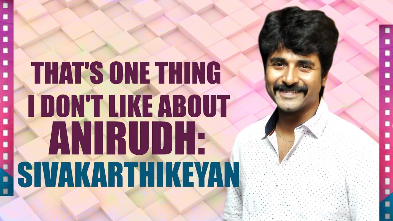 ENGLISH Interview l That's one thing I don't like about Anirudh : Sivakarthikeyan | Remo | Keerthy