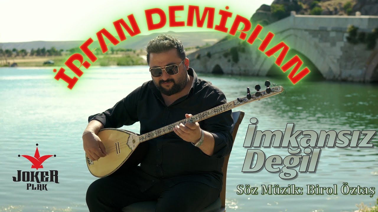 İrfan Demirhan - İmkansız Değil