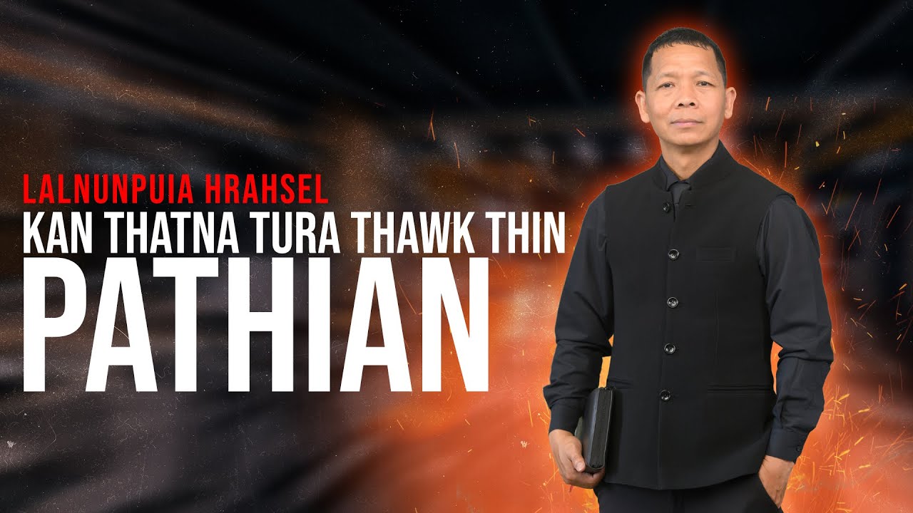 SERMON | Upa Lalnunpuia Hrahsel | KAN THATNA TURA THAWK THIN PATHIAN