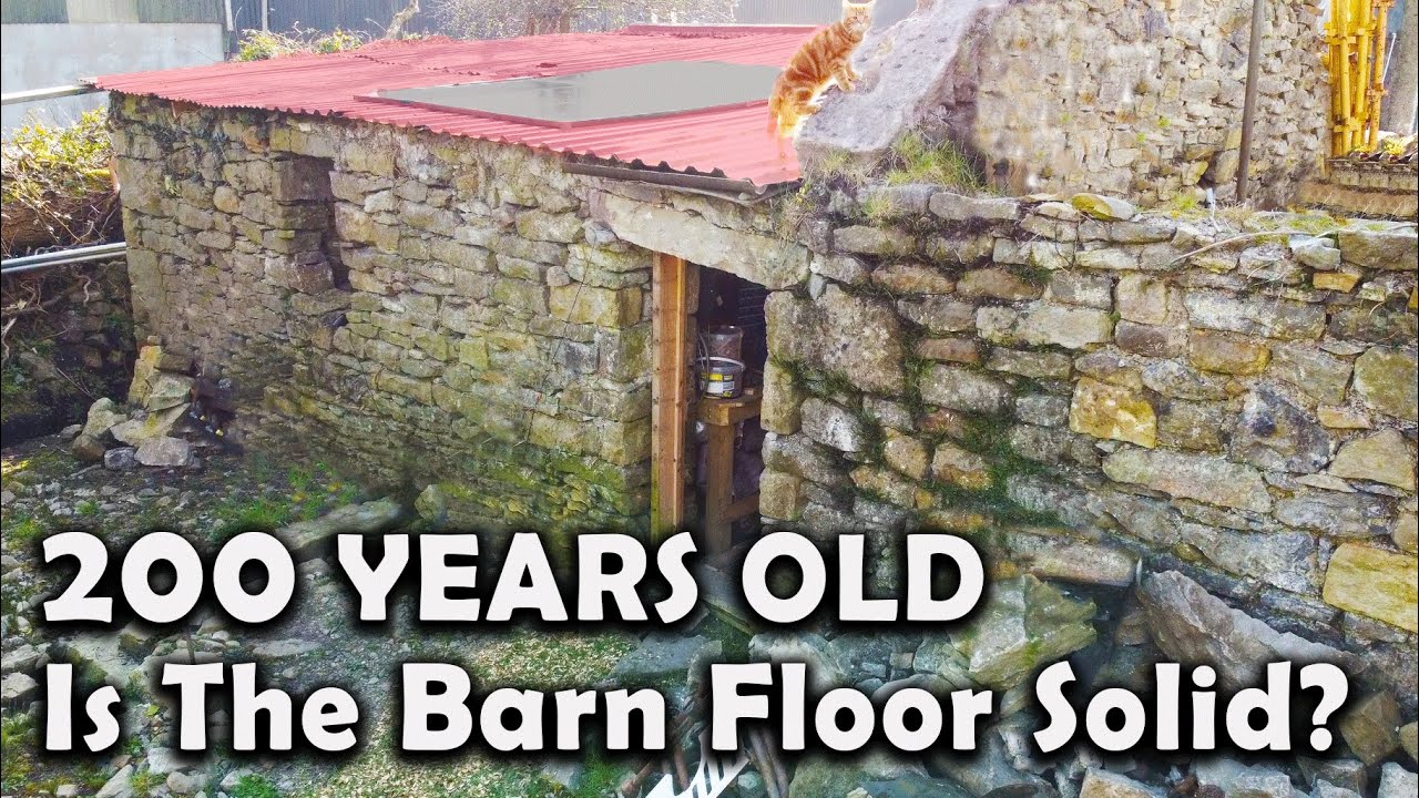 200 Years Old, But Does This Stone Barn Have A Solid Floor?