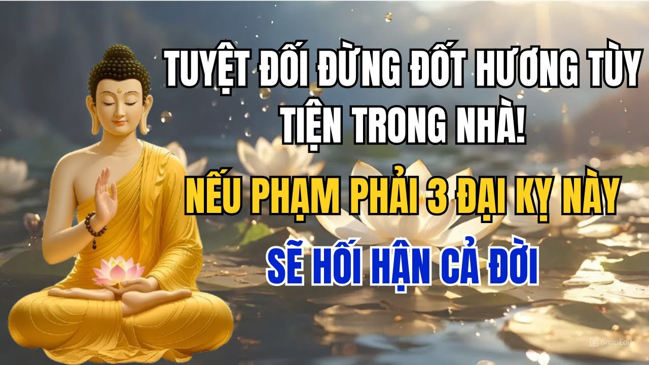 TUYỆT ĐỐI ĐỪNG ĐỐT HƯƠNG TÙY TIỆN TRONG NHÀ! NẾU PHẠM PHẢI 3 ĐẠI KỴ NÀY, SẼ HỐI HẬN CẢ ĐỜI.