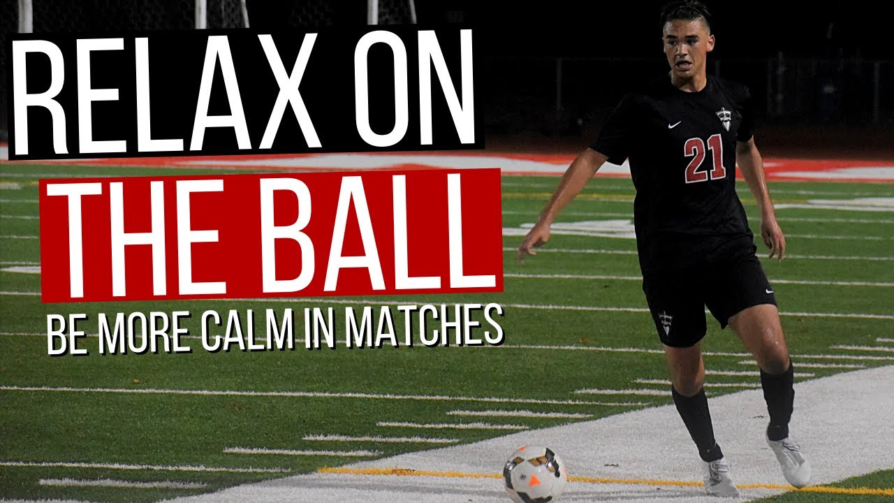 How To Calm Down and Relax In Football In 6 Minutes