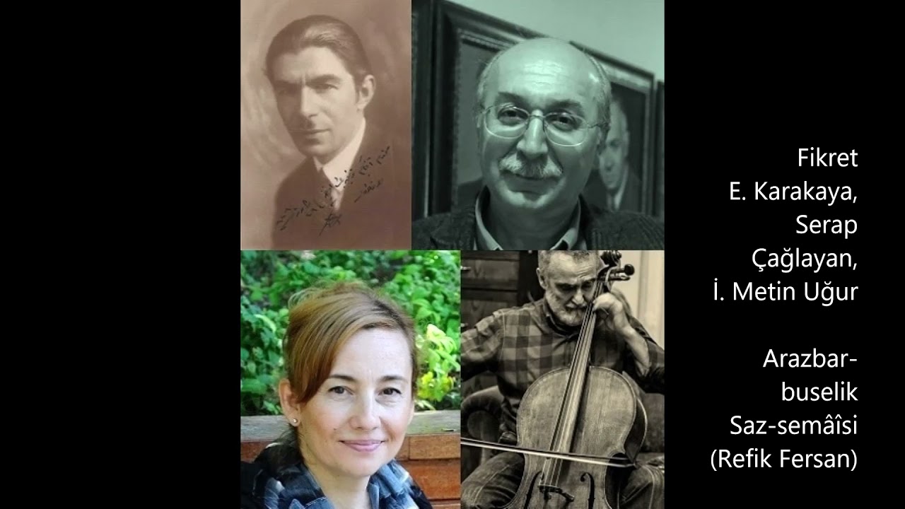 Fikret Karakaya, Serap Çağlayan, İ  Metin Uğur - Arazbar-buselik Saz-semâîsi (Refik Fersan)