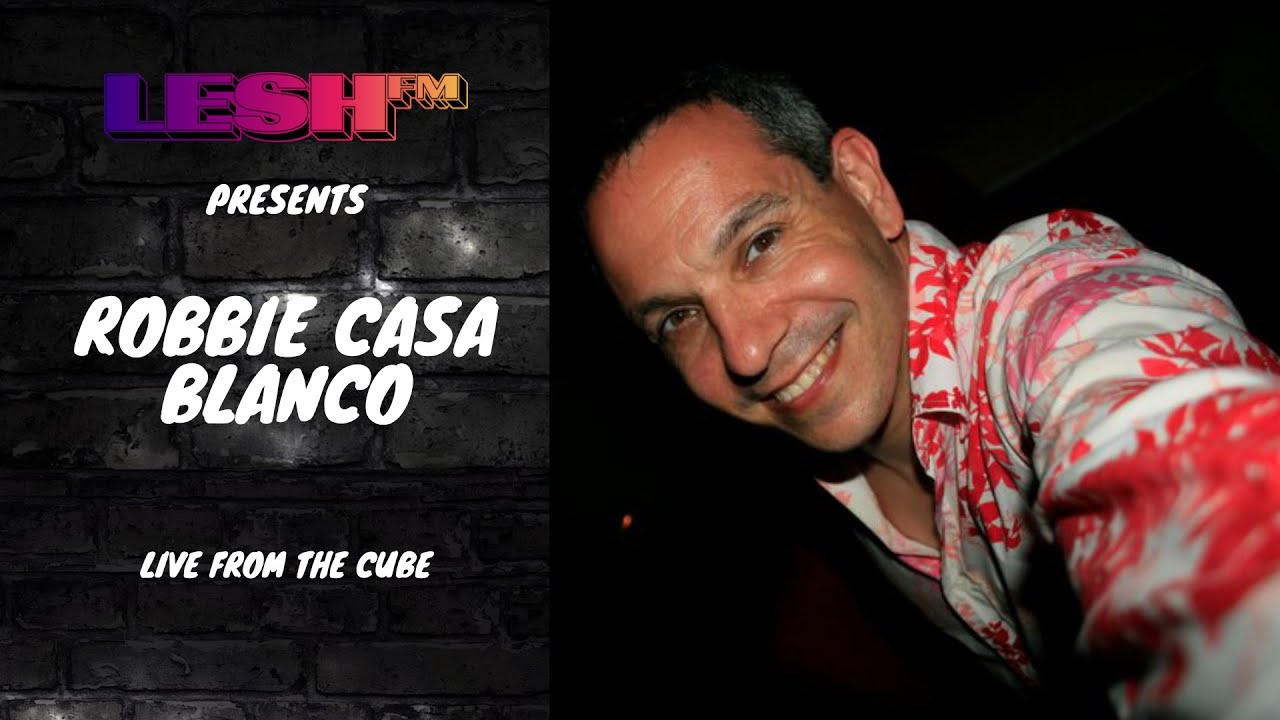 ROBBIE CASA BLANCO - Soul On Soul Radio - LIVE  from THE CUBE - LESH FM PRESENTS EP#2