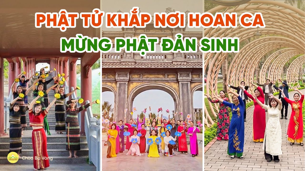 Phật tử khắp nơi hoan ca mừng ngày Đức Phật đản sinh | Chùa Ba Vàng