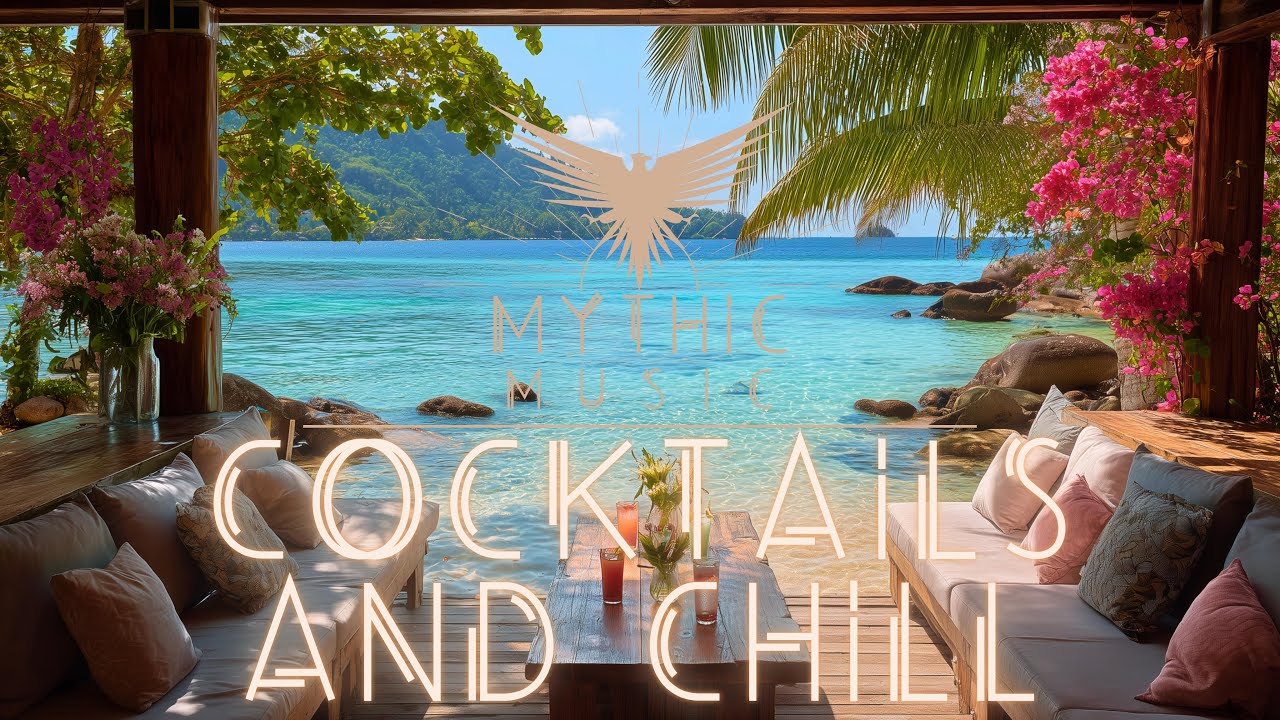 Cocktails and Chill | Chillout Vibes Deep House Music | Relaxing Summer Tropical Beach Bar Lounge
