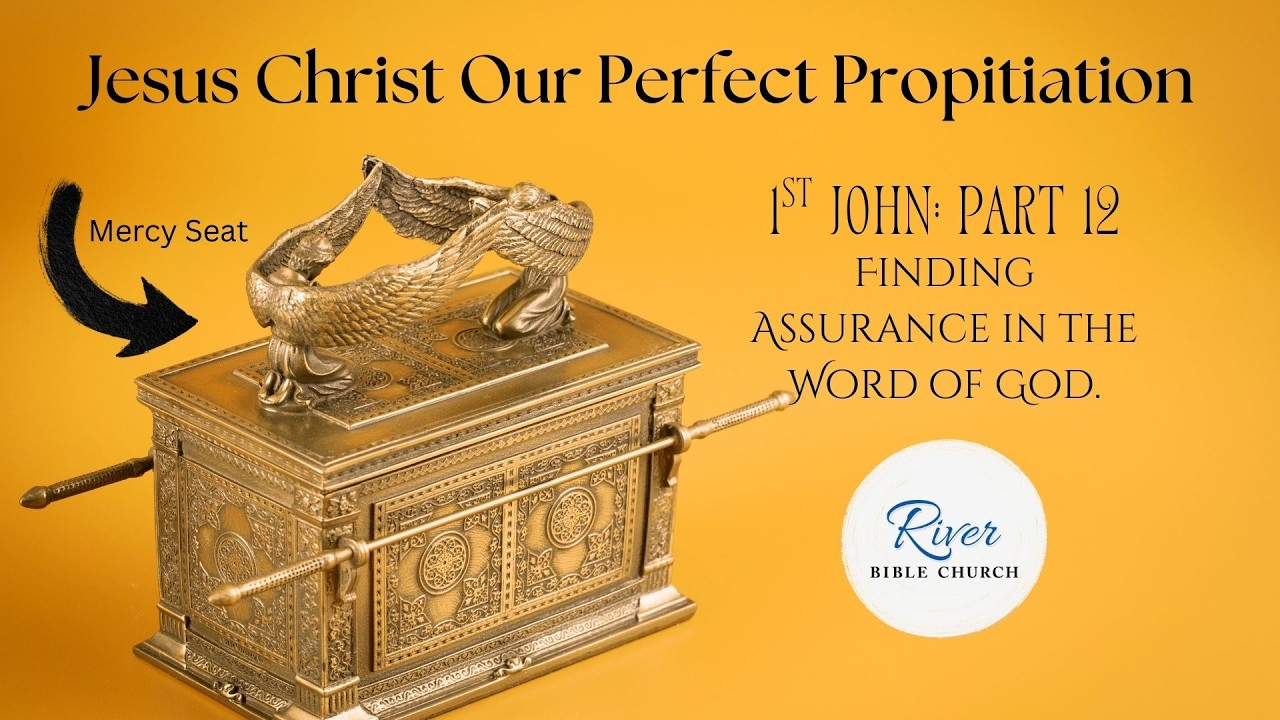 Jesus Christ: Our Perfect Propitiation | Satisfied Wrath. Secured Salvation - 1 John 2:2