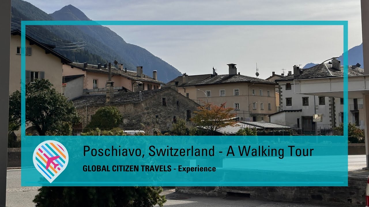 Poschiavo, Switzerland - A Walking Tour
