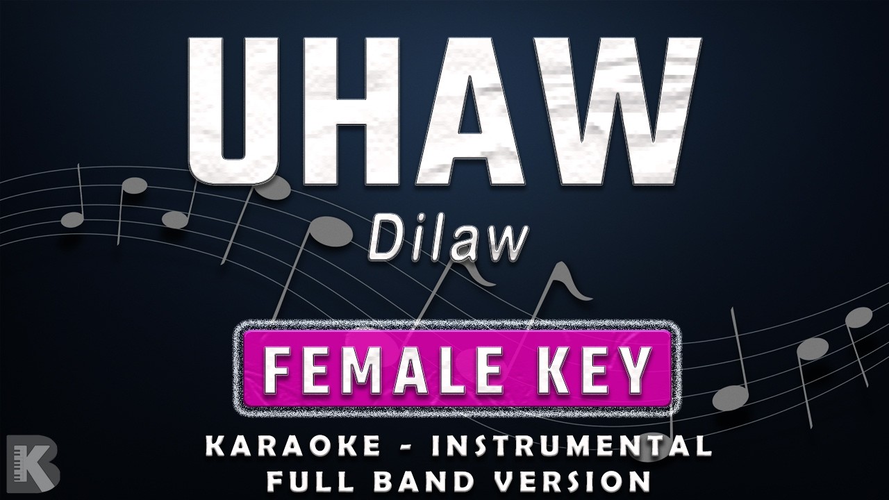 UHAW - FEMALE KEY - FULL BAND KARAOKE - INSTRUMENTAL - DILAW