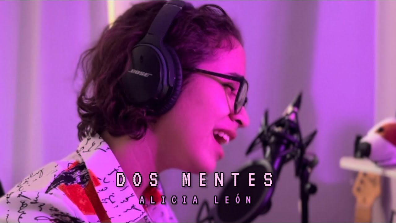 Alicia Le&oacute;n - Dos Mentes (visualizer)