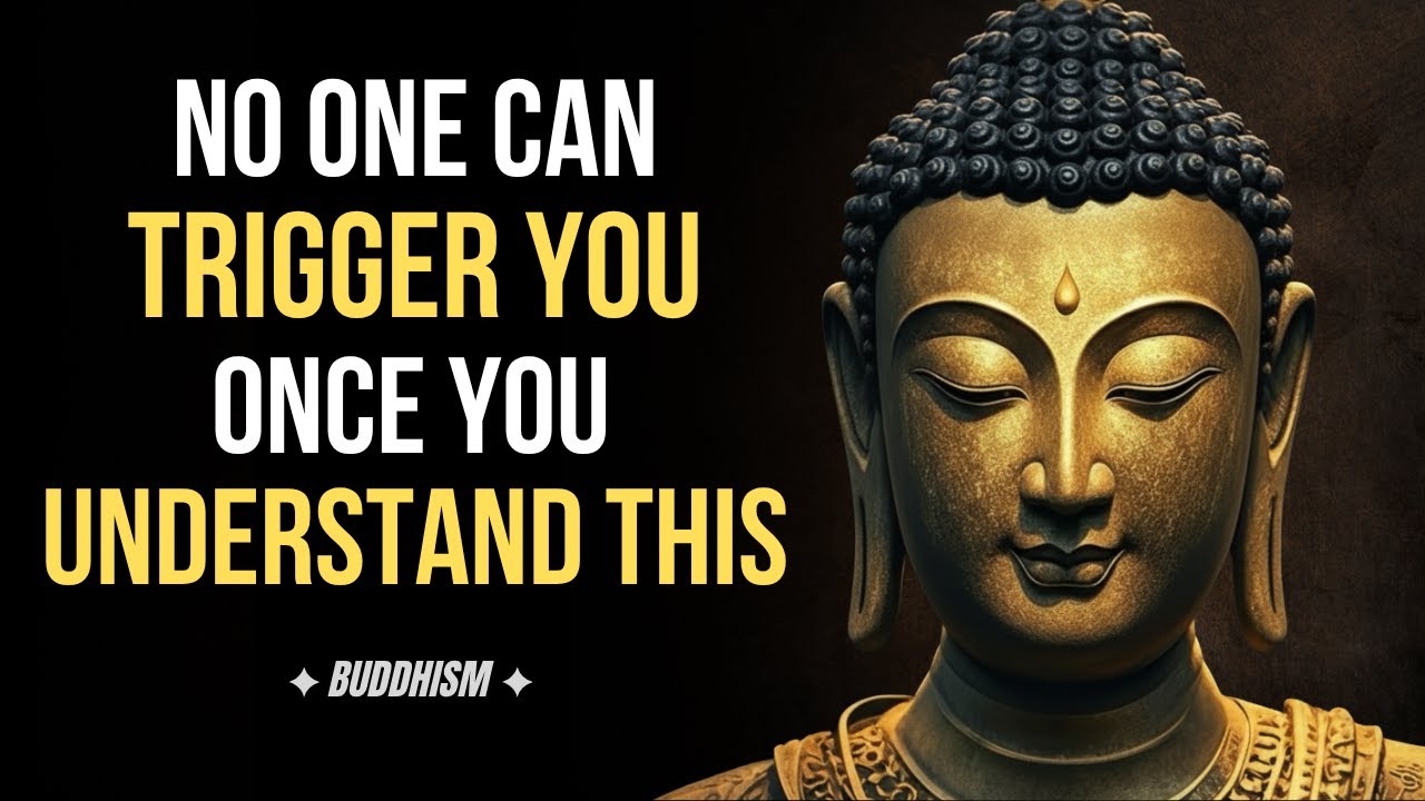 Understand This and No One Will Ever Trigger You Again Buddhist Teachings