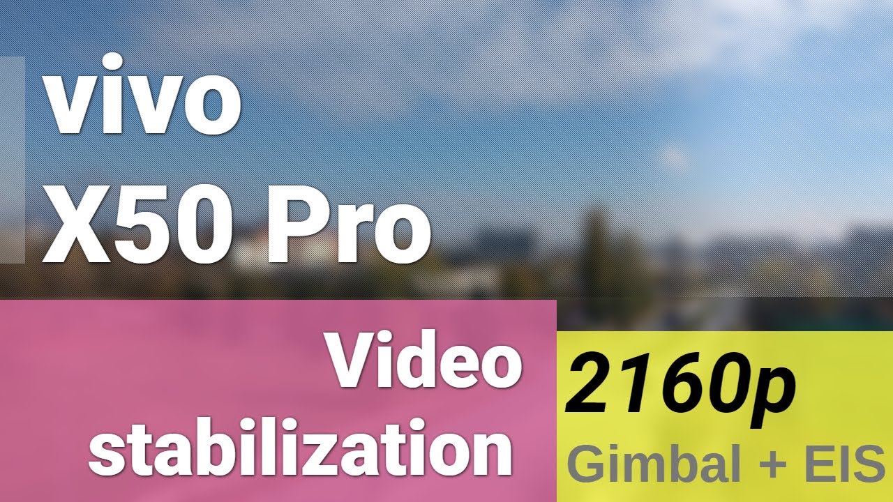 vivo X50 Pro 2160p@30fps video sample - stabilization main camera