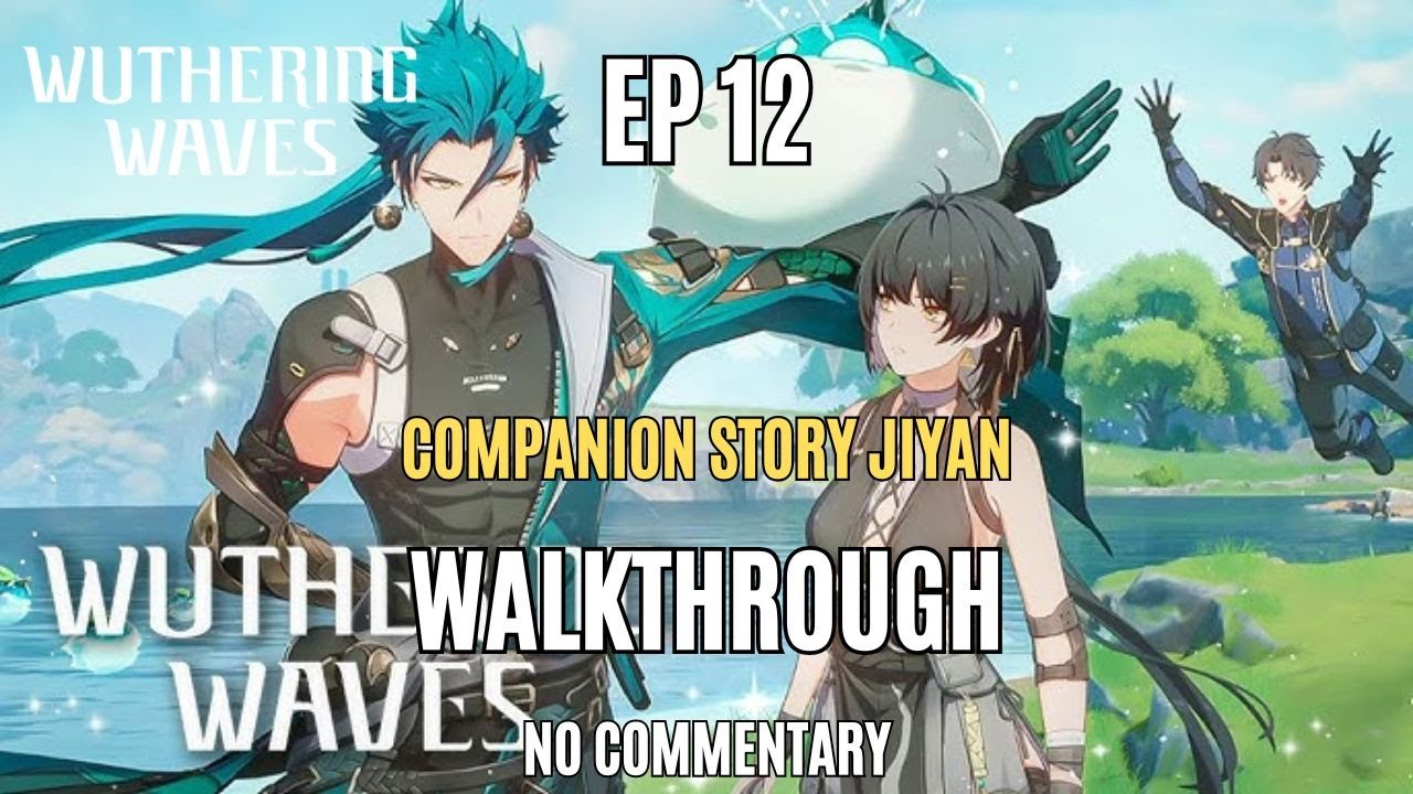Wuthering Waves Ep 12: Jiyan's Complete Companion Story | Secrets, Bonds & Redemption