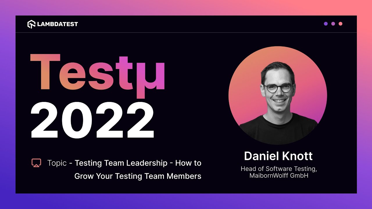 Leading and Shaping a Testing Team with the Testing Wheel | Daniel Knott | Test&mu; 2022 | TestMu AI 🚀