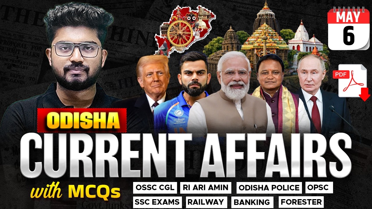 6th May Current Affairs 2026 | Odisha Current Affairs For OSSC CGL, RI AMIN By Shakti Sir