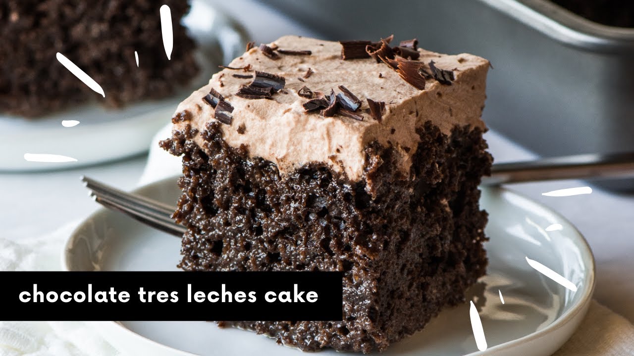 Chocolate Tres Leches Cake