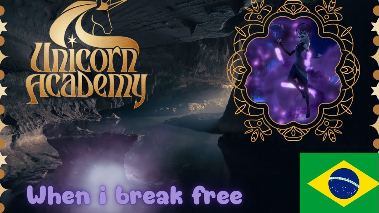 [Português Brasilero] Unicorn Academy - When I break free 