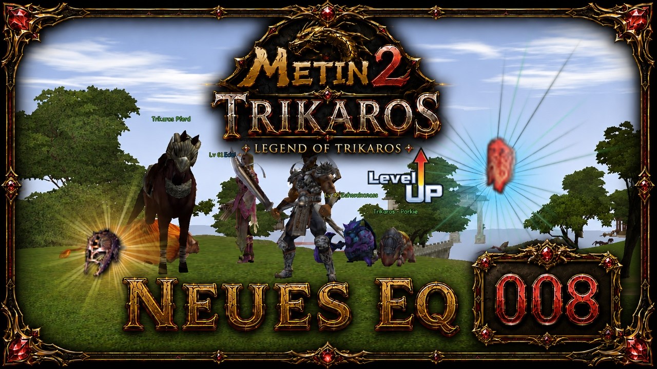 Metin2 DE RUBY Die Legende des Trikaros[008]: LVL und EQ Fortschritte