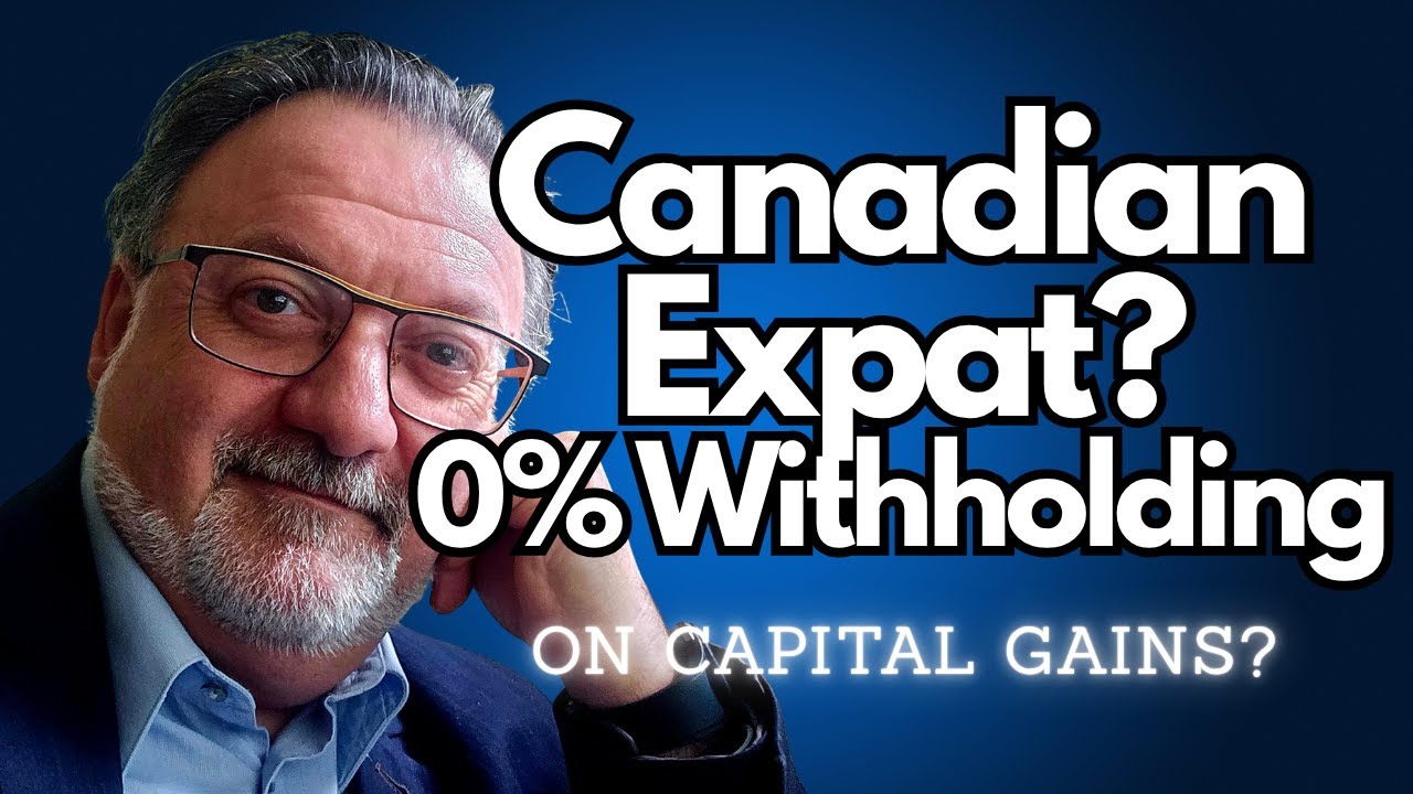 CANADA CAPITAL GAINS TAX for Expats Do Non Residents Pay Withholding on Stocks CFP EXPLAINS