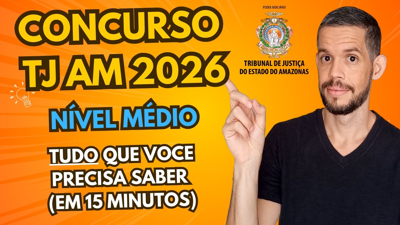 CONCURSO TJ AM 2026: Como Iniciar os Estudos De Nível Médio Antes Da Concorrência | Técnico TJAM