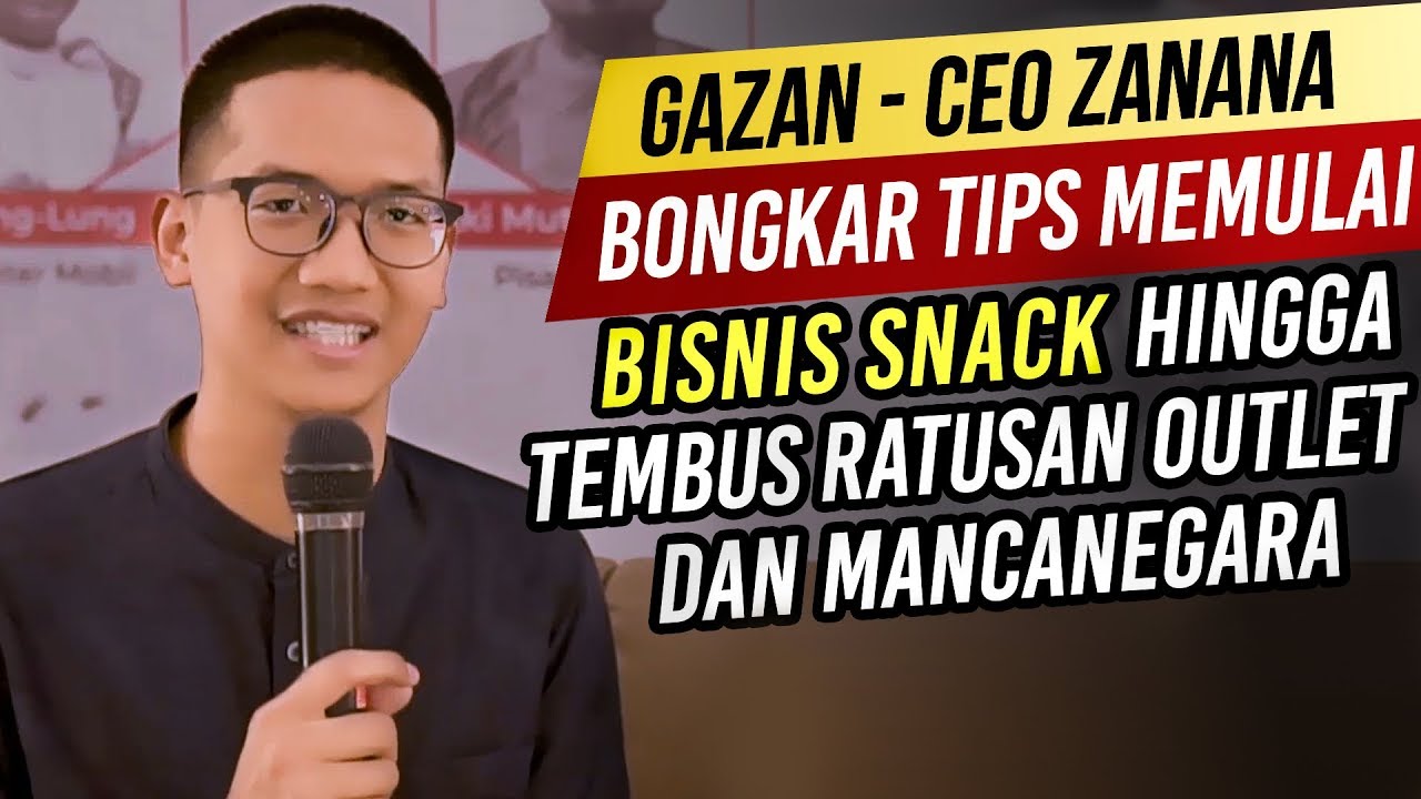 BONGKAR RAHASIA SUKSES BISNIS SNACK ZANANA, TEMBUS RATUSAN OUTLET