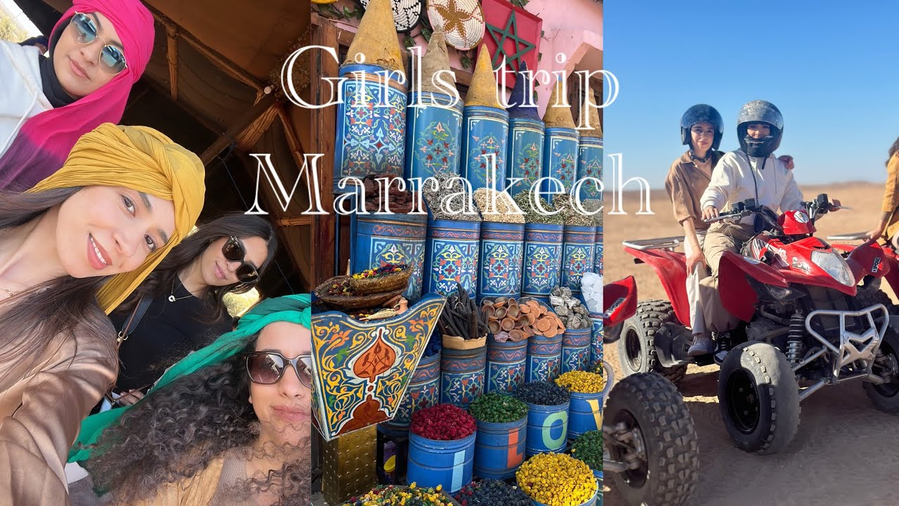 Girls trip to Marrakech 2025