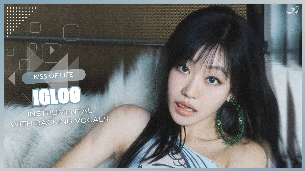 KISS OF LIFE – Igloo (Instrumental with backing vocals) |Lyrics|
