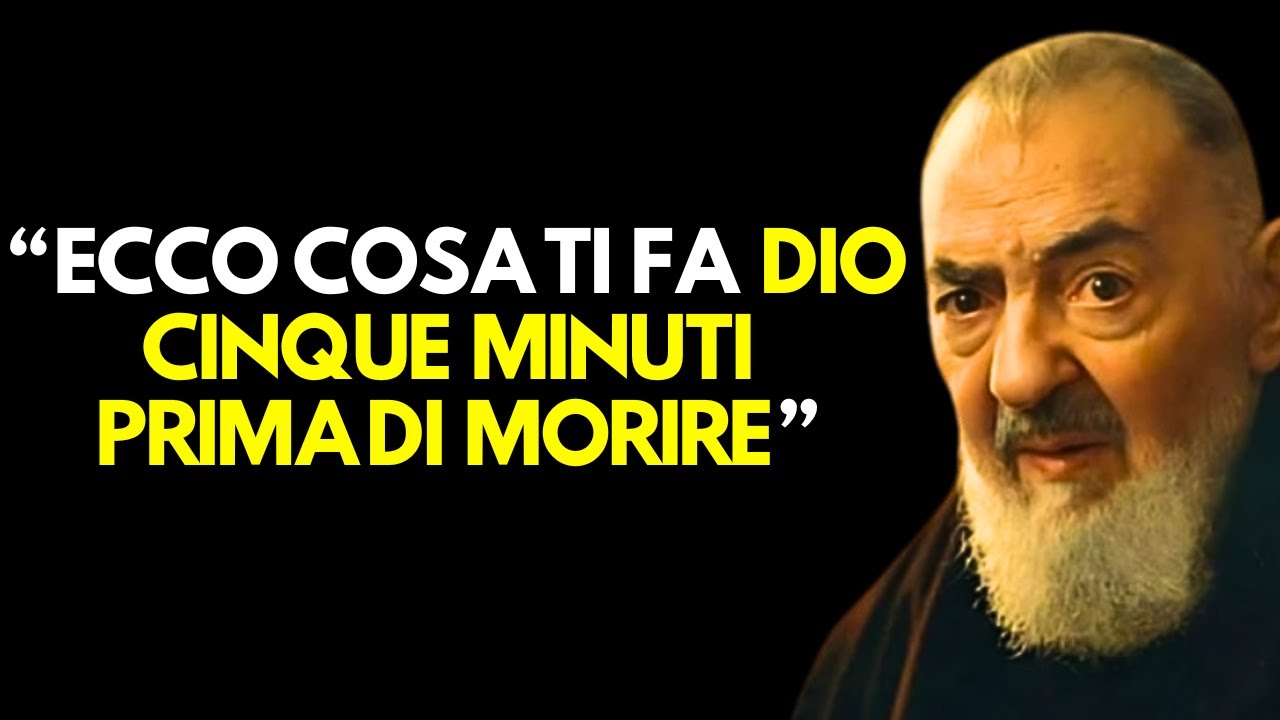 PADRE PIO HA RIVELATO: COSA SUCCEDE ALLA TUA ANIMA 5 MINUTI PRIMA DELLA MORTE?