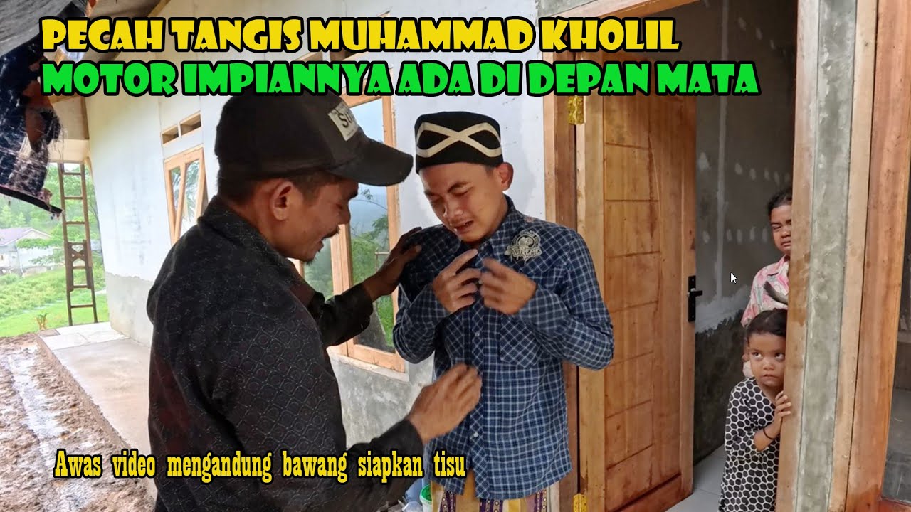 Pecah Tangis Kebahagiaan Muhammad Kholil..Motor Impiannya Kini Ada Di Depan Mata..