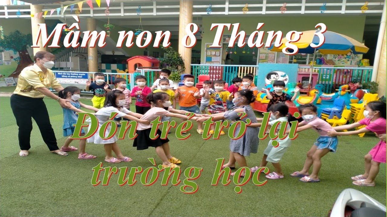 MN 8/3: MẦM NON 8 THÁNG 3 ĐÓN TRẺ TRỞ LẠI TRƯỜNG HỌC