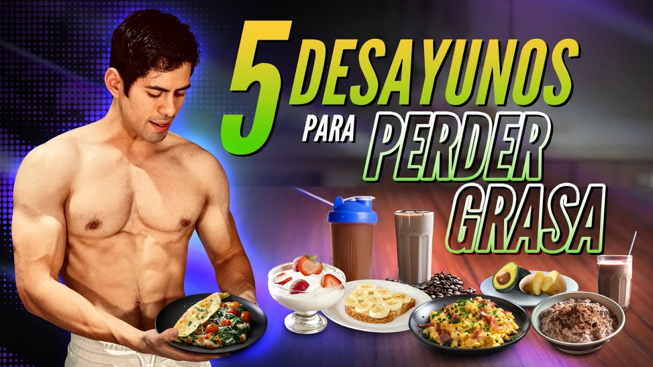 ¿QUÉ DESAYUNAR PARA PERDER GRASA Y MARCAR EL ABDOMEN?