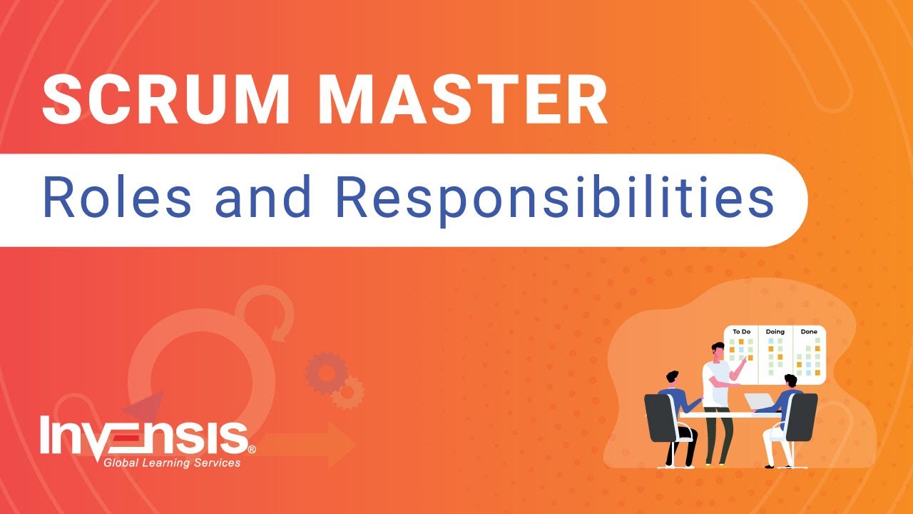 Scrum Master Roles And Responsibilities | Scrum Master | Invensis Learning